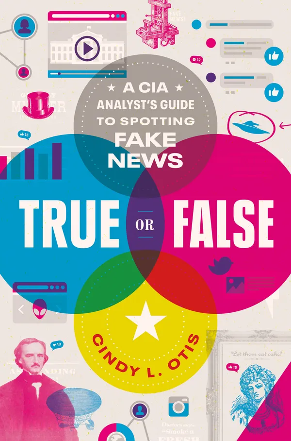 I’m a former CIA analyst trained to spot fake news. Here’s how you can do it, too.